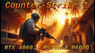 RTX 4060  Ryzen 5 8600G  CounterStrike 2 FPS Test [upl. by Kcub565]