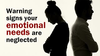 6 Warning Signs Your Emotional Needs Are Not Met In A Relationship [upl. by Lilybelle]