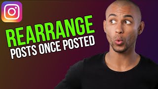 How To Rearrange Instagram Posts Once Posted [upl. by Etep]