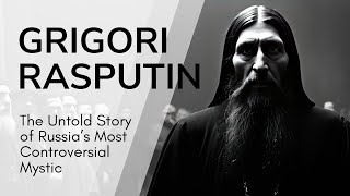 quotGrigori Rasputinquot The Untold Story of Russia’s Most Controversial Mystic  Khashayar Rahimi [upl. by Raknahs]