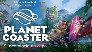 Planet Coaster Gameplay  Si ricomincia da capo [upl. by Ardnekal927]