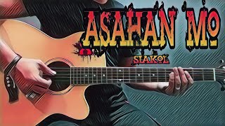 Asahan Mo  Siakol Guitar Cover With Lyrics amp Chords [upl. by Haleigh]