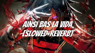 AINSI BAS LA VIDA  SUPER SLOWEDREVERB [upl. by Lehteb]