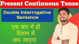 Tense  Double Interrogative  Present Continuous Tense  is am are [upl. by Eibloc472]