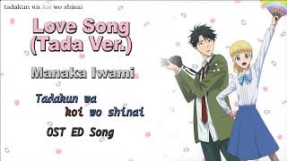 Love Song Tada Ver  Manaka Iwami  Tada kun wa koi wo shinai ED Song Romaji  Terjemahan [upl. by Killian]