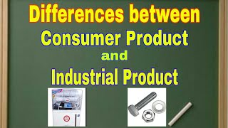 Differences between Consumer Products Goods and Industrial Products Goods [upl. by Anairotciv919]