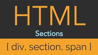 HTML  Sections  Div Section Span [upl. by Nnarefinnej]