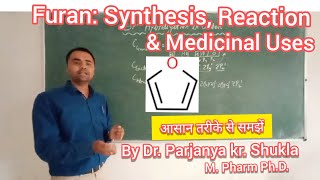 Furan Synthesis Reactions amp Medicinal Uses Synthesis amp Reaction of Furan in easy way [upl. by Yelsehc]