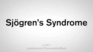 How To Pronounce Sjögrens Syndrome [upl. by Ahsienot]