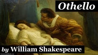 OTHELLO by William Shakespeare  Dramatic Reading  FULL AudioBook [upl. by Mike]