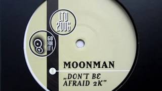 Moonman  Dont Be Afraid 2K Moonman Remix 2K [upl. by Scheers]