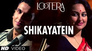 LOOTERA SHIKAYATEIN VIDEO SONG  RANVEER SINGH SONAKSHI SINHA [upl. by Sluiter520]