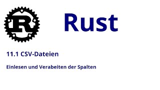 111 Rust Einlesen von CSVDateien [upl. by Dela]