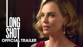 Long Shot 2019 Movie Official Trailer “Unexpected” – Seth Rogen Charlize Theron [upl. by Slosberg]