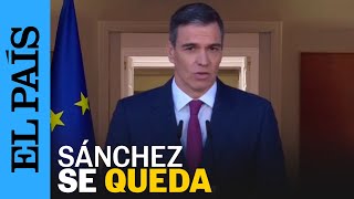 Pedro Sánchez no dimite quotSigo como presidente con más fuerza si cabe”  EL PAÍS [upl. by Cleave]