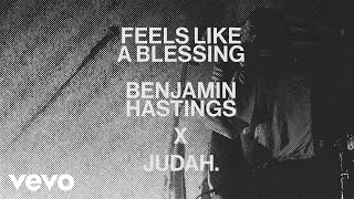 Benjamin Hastings JUDAH  Feels Like A Blessing Official Lyric Video [upl. by Undine]