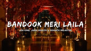 BANDOOK MERI LAILA  ASH KING JIGAR SARAIYA amp SIDHARTH MALHOTRA bollywoodsongs bollywood songs [upl. by Eelinej754]