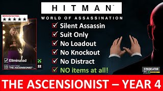 HITMAN WoA I Elusive Target I THE ASCENSIONIST  Year 4 I SASO I No Loadout I No KO I No Distract [upl. by Ylevol]