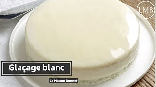 Recette du Glaçage miroir blanc  Les Glaçages [upl. by Marc]