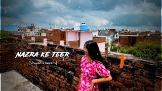 Nazra Ke Teer Chalai  Slowed  Reverb   Song  Darma queen [upl. by Dercy]