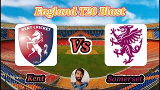 Kent vs Somerset  South Group  Vitality T20 Blast [upl. by Tomaso]