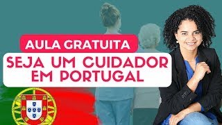 Tornese um cuidador de idosos em Portugal e NÃO FIQUE DESEMPREGADO [upl. by Selene]