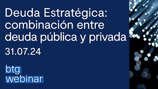 BTG Webinar  Conoce el Fondo de Inversión BTG Pactual Deuda Estratégica [upl. by Nally]