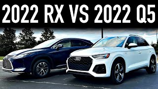 2022 Lexus RX 350 Vs 2022 Audi Q5 Decisions [upl. by Sale]