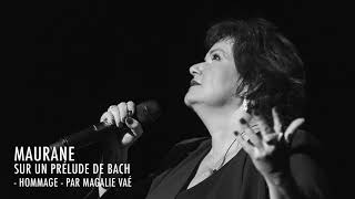 Hommage à Maurane Par Magalie Vaé  Sur un Prélude de Bach [upl. by Baalman]