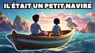 Il ETAIT UN PETIT NAVIRE  Comptine bébé  Comptine pour maternelle  chanson bébé [upl. by Acceber]