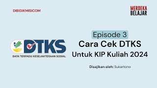 Episode 3  Cara Cek Data DTKS Untuk KIP Kuliah 2024 [upl. by Ellehciram]