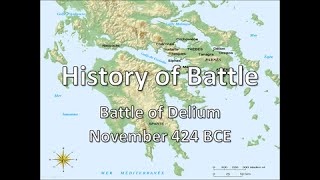 History of Battle  The Battle of Delium November 424 BCE [upl. by Gievlos490]