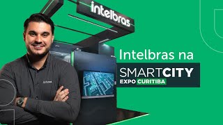 Intelbras na Smart City Expo Curitiba [upl. by Tezil427]