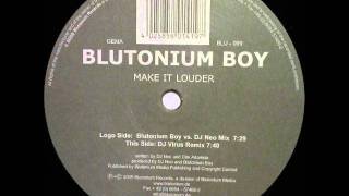 Blutonium Boy  Make It Louder DJ Virus Remix [upl. by Ham]