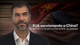 EUA sancionando a China Entenda a Guerra Fria entre os países [upl. by Shani]