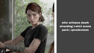 ellie williams death stranding tshirt scene pack  qmxdscenes [upl. by Lunn]