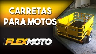 FLEXMOTO  Carretas para Motos [upl. by Isabella]