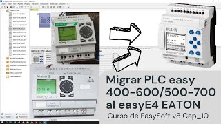 ⚡ Curso de easySoft v8 Cap10 Migrar programa del PLC easy 400600500700 easySoft v6 a easySoft v8 [upl. by Onabru]