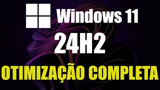 COMO OTIMIZAR O WINDOWS 11 24H2  CONFIGURAÇÃO COMPLETA [upl. by Rimaa]