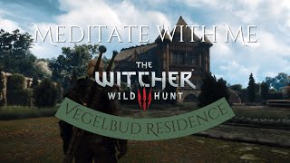 Meditate with Me in The Witcher 3  Vegelbud Residence Pomodoro Timer Next Gen RTX [upl. by Ttelrats]