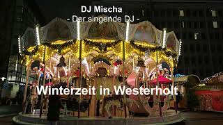 Winterzeit in Westerholt  DJ Mischa [upl. by Naynek686]