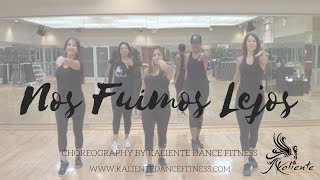 Nos Fuimos Lejos  Kaliente Dance Fitness [upl. by Odnalo]