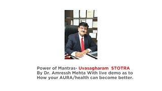 AWESOME Power of UVASAGHARAM STOTRA for healing benefit BY DRAMRESSH MEHTA WITH PRACTICAL LIVE DEMO [upl. by Leiva591]