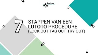 7 stappen van een LOTOTO procedure Lock Out Tag Out Try Out [upl. by Trotter448]