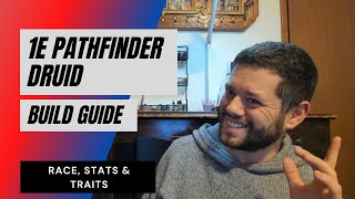 1E Pathfinder Druid Guide  Race Stats Traits [upl. by Meghann329]