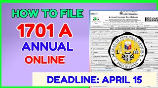 1701A Annual ITR How to File 1701 Income Tax  Deadline April 15 2024 [upl. by Airretnahs]