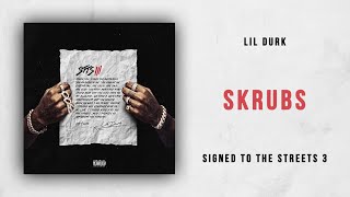 Lil Durk  Skrubs Signed to the Streets 3 [upl. by Ailaht422]