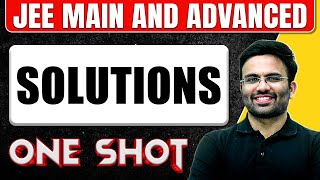 SOLUTIONS in 1 Shot  All Concepts amp PYQs Covered  JEE Main amp Advanced [upl. by Cutlip]