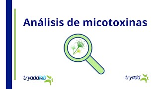 Análisis de Micotoxinas  Tryaddlab [upl. by Eveline500]