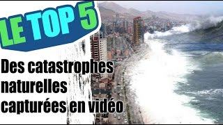 Le top 5 des catastrophes naturelles capturées en vidéo [upl. by Cicily]